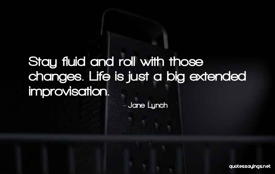 Improvisation And Life Quotes By Jane Lynch