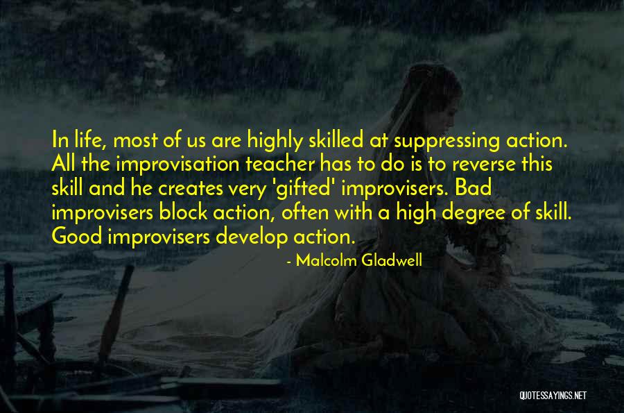 Improvisation And Life Quotes By Malcolm Gladwell