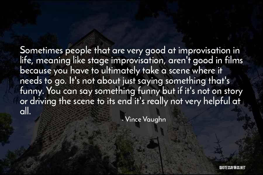 Improvisation And Life Quotes By Vince Vaughn