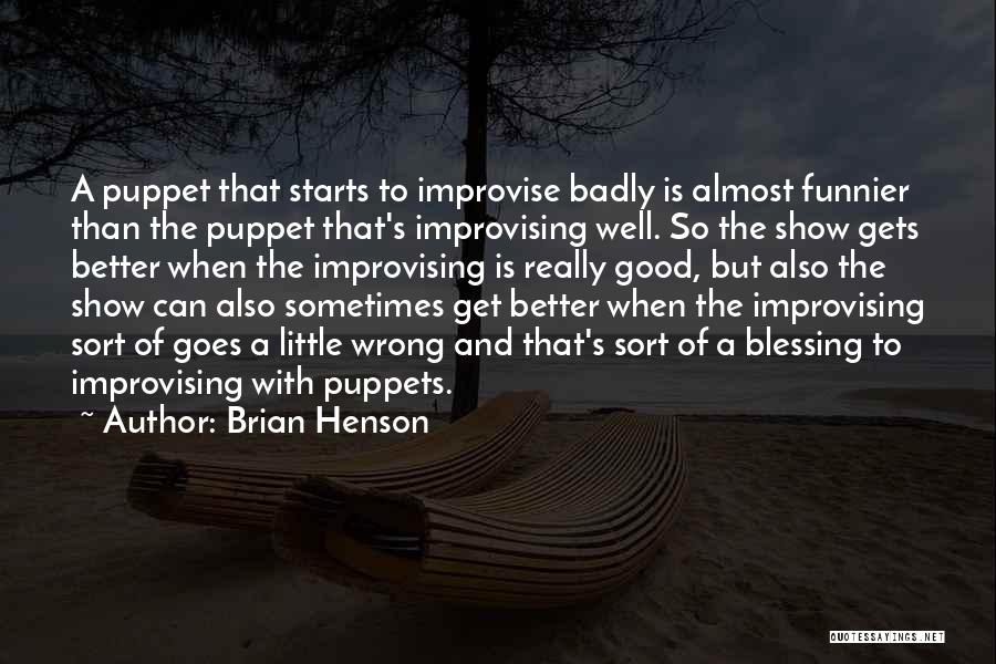 Improvise Quotes By Brian Henson