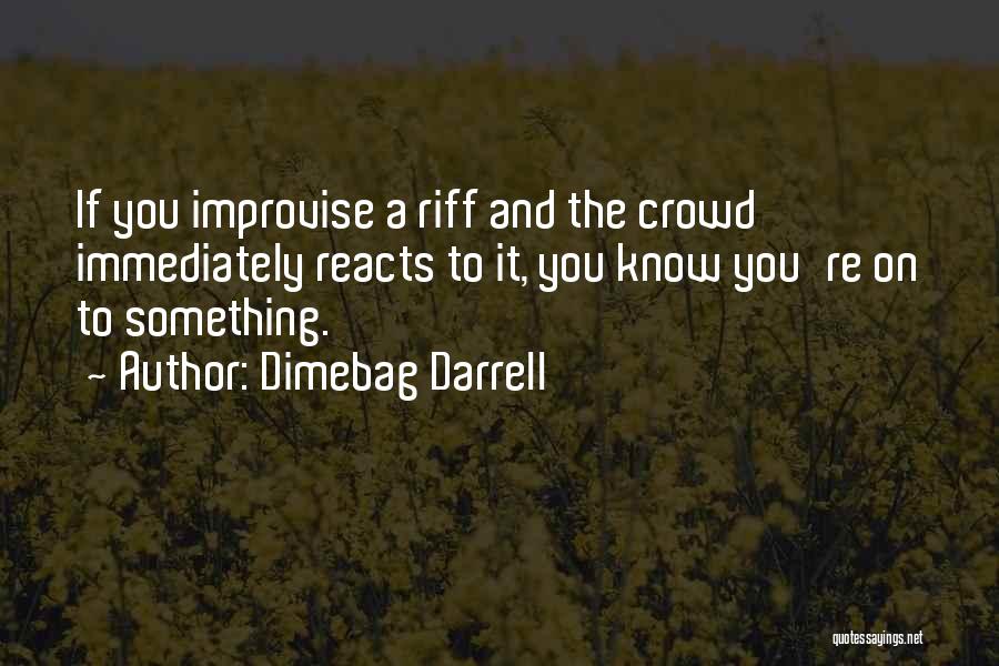 Improvise Quotes By Dimebag Darrell