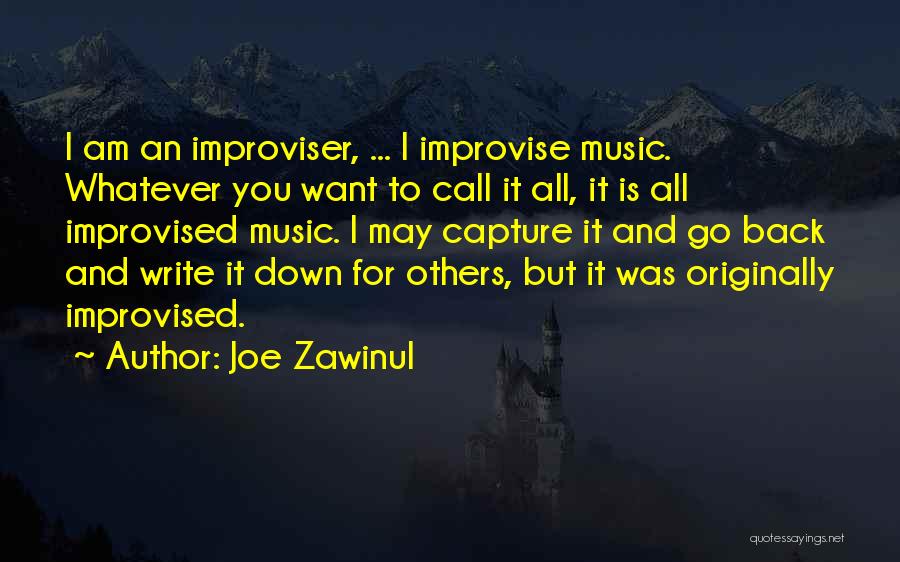 Improvise Quotes By Joe Zawinul