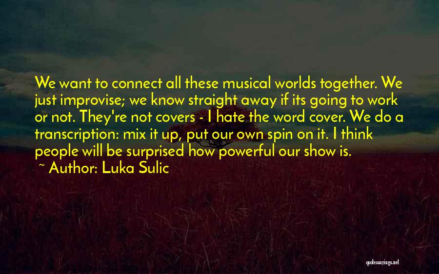 Improvise Quotes By Luka Sulic