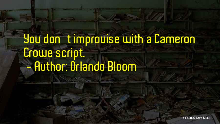 Improvise Quotes By Orlando Bloom