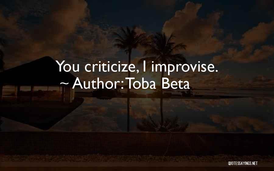 Improvise Quotes By Toba Beta