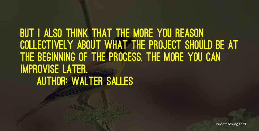 Improvise Quotes By Walter Salles