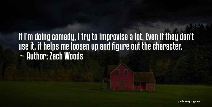 Improvise Quotes By Zach Woods