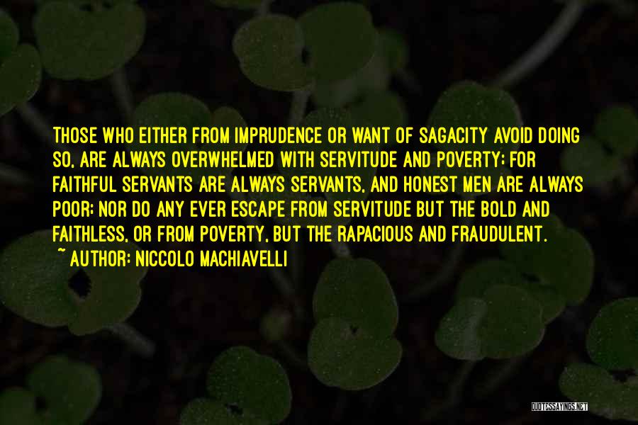 Imprudence Quotes By Niccolo Machiavelli
