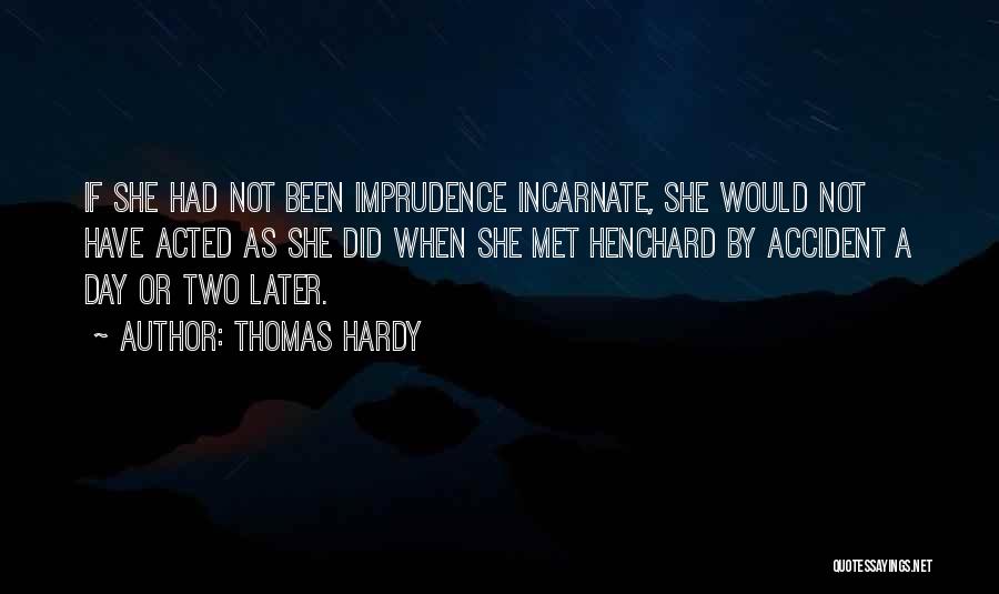 Imprudence Quotes By Thomas Hardy