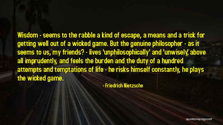 Imprudently Quotes By Friedrich Nietzsche Imprudently Quotes By Friedrich Nietzsche