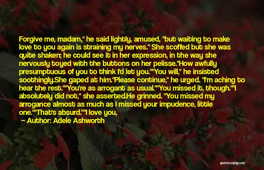 Impudence Quotes By Adele Ashworth