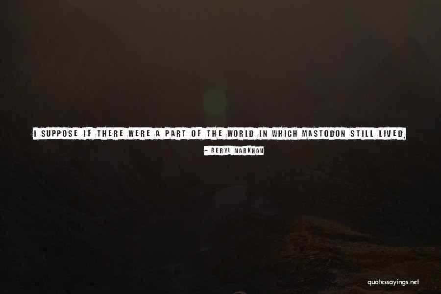 Impudence Quotes By Beryl Markham Impudence Quotes By Beryl Markham