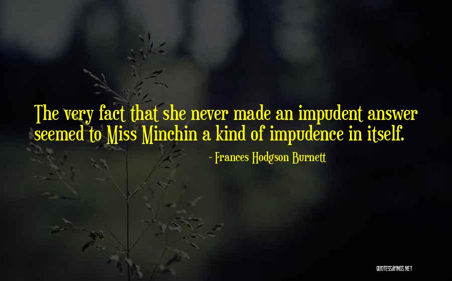 Impudence Quotes By Frances Hodgson Burnett Impudence Quotes By Frances Hodgson Burnett