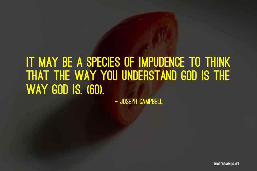 Impudence Quotes By Joseph Campbell