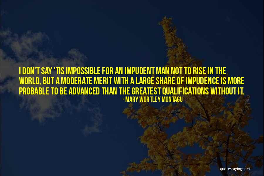 Impudence Quotes By Mary Wortley Montagu Impudence Quotes By Mary Wortley Montagu