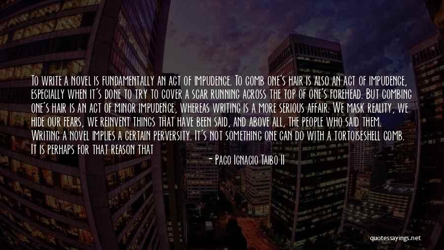Impudence Quotes By Paco Ignacio Taibo II Impudence Quotes By Paco Ignacio Taibo II