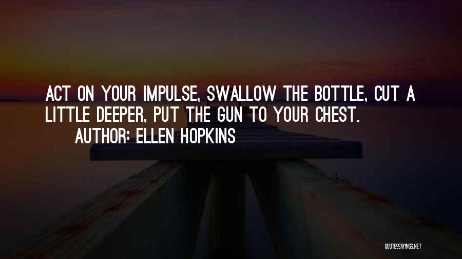 Impulse Ellen Hopkins Quotes By Ellen Hopkins