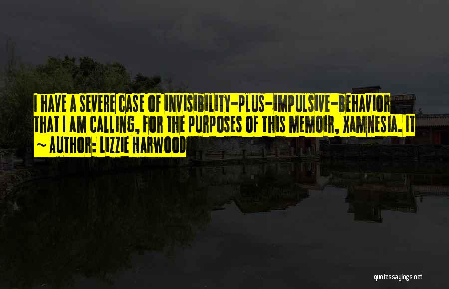 Impulsive Behavior Quotes By Lizzie Harwood