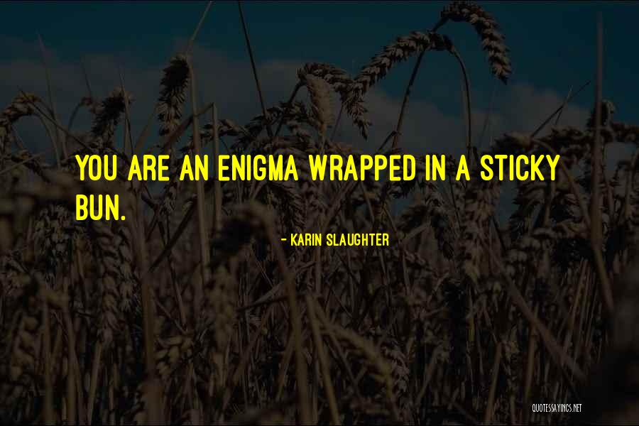 Impulsul Mecanic Quotes By Karin Slaughter Impulsul Mecanic Quotes By Karin Slaughter