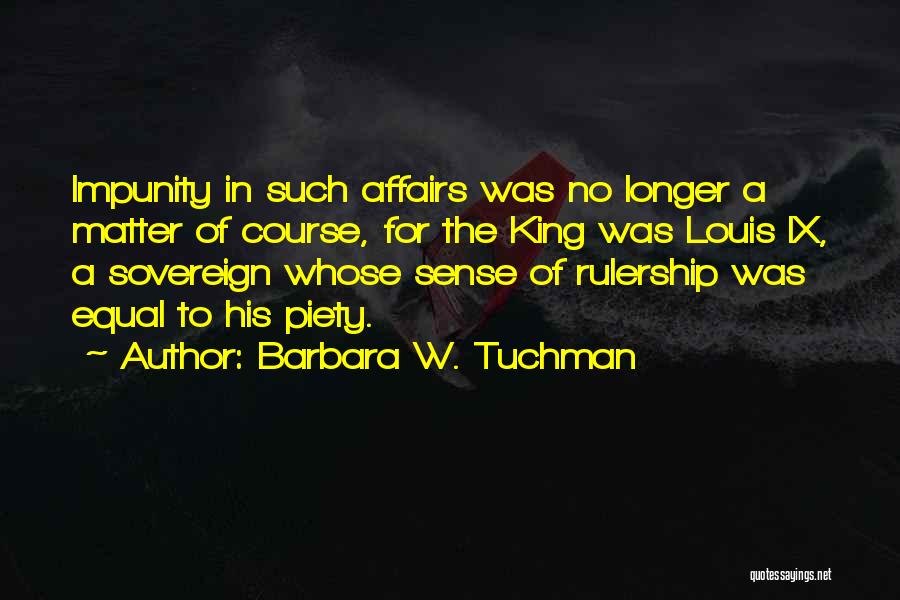 Impunity Quotes By Barbara W. Tuchman