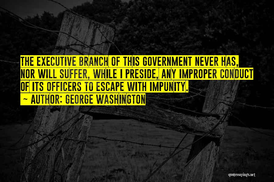 Impunity Quotes By George Washington