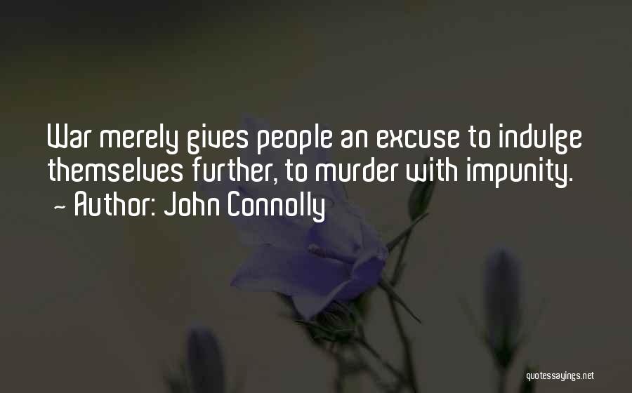 Impunity Quotes By John Connolly