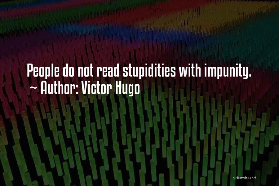 Impunity Quotes By Victor Hugo