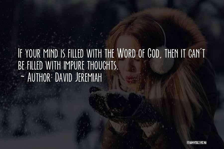 Impure Thoughts Quotes By David Jeremiah