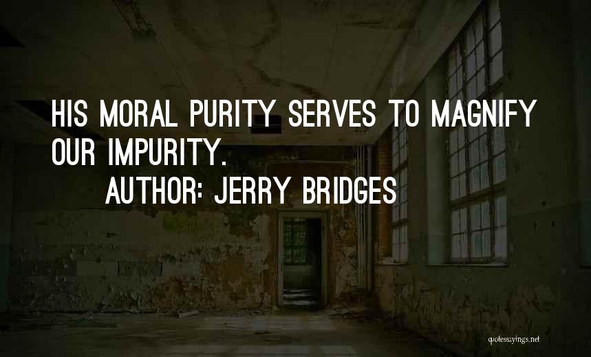Impurity Quotes By Jerry Bridges