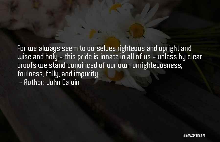 Impurity Quotes By John Calvin