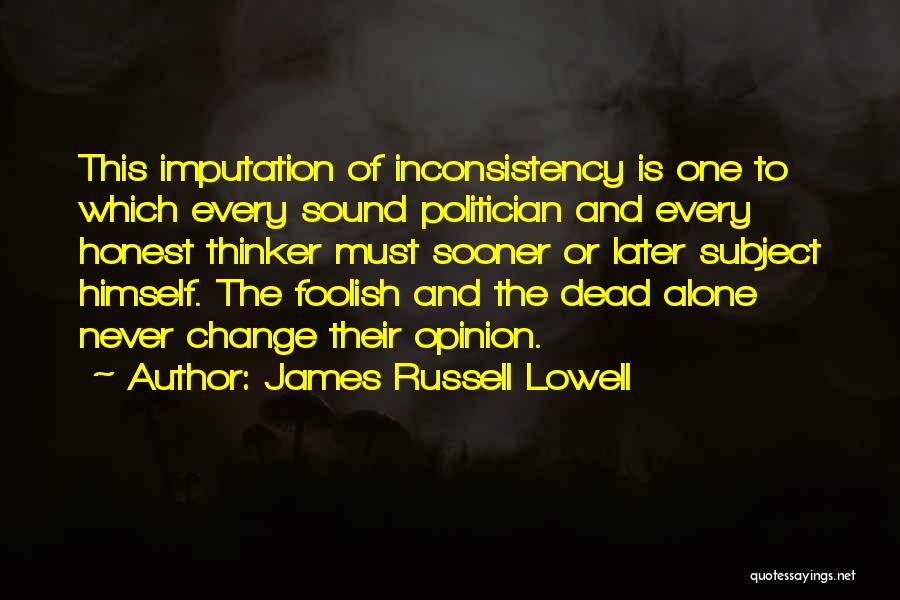 Imputation Quotes By James Russell Lowell