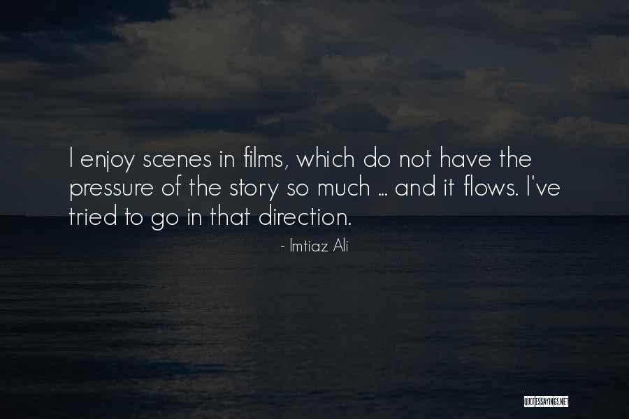 Imtiaz Ali Quotes 2251202 Imtiaz Ali Quotes 2251202