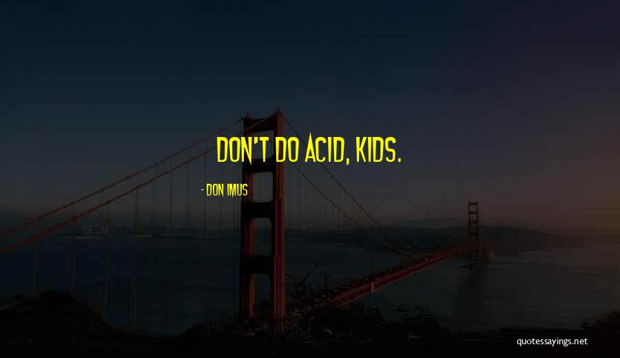 Imus Quotes By Don Imus Imus Quotes By Don Imus
