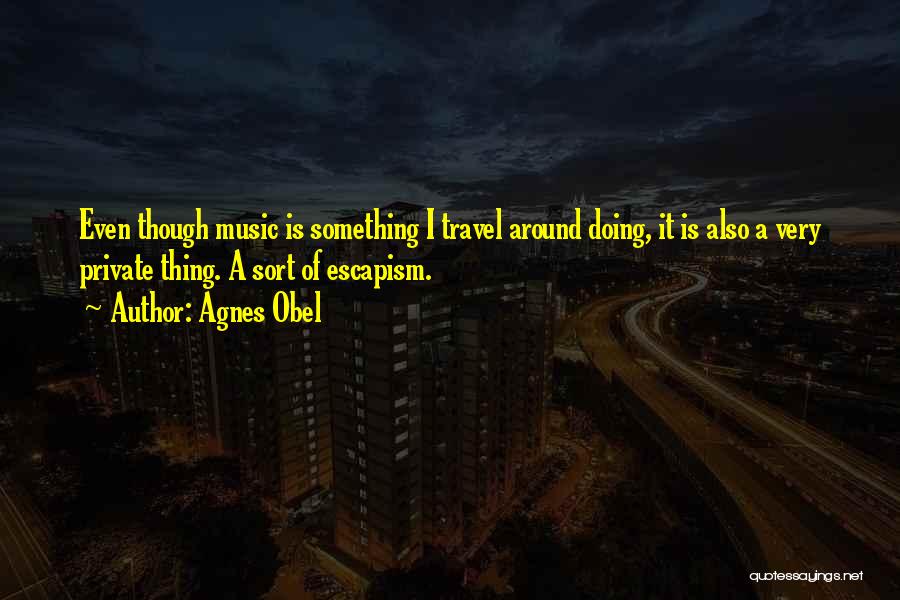 Imusicapella Chamber Quotes By Agnes Obel