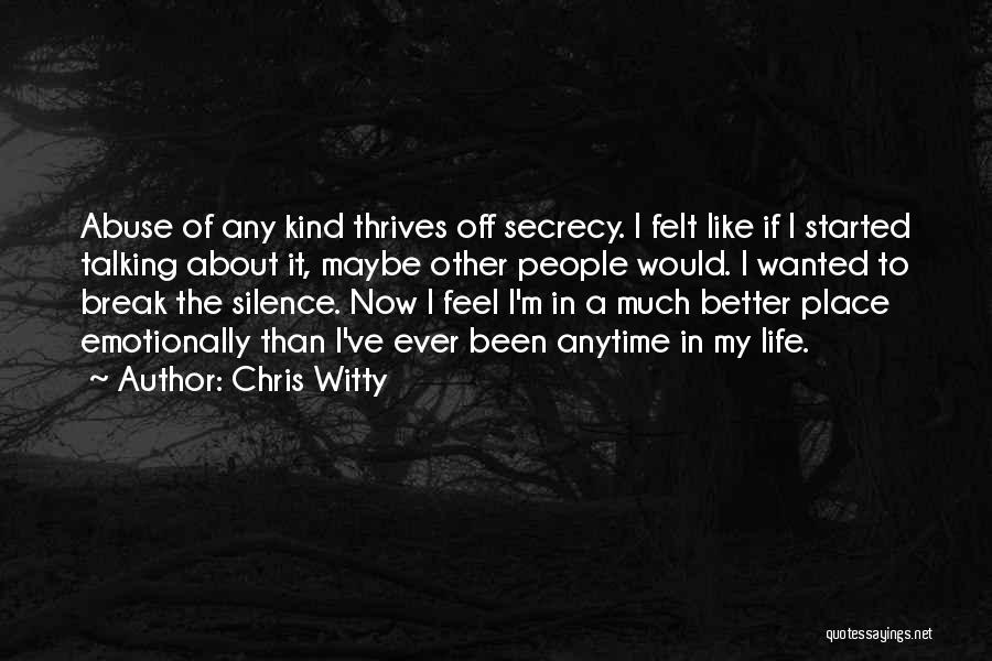 In A Better Place Now Quotes By Chris Witty