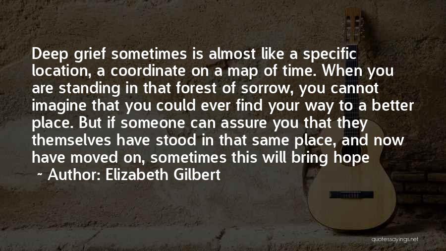 In A Better Place Now Quotes By Elizabeth Gilbert