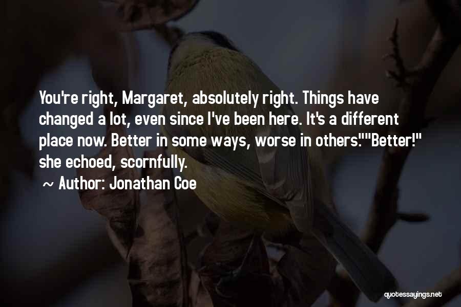 In A Better Place Now Quotes By Jonathan Coe
