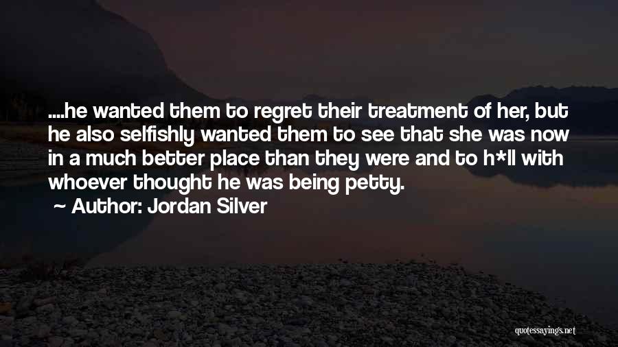 In A Better Place Now Quotes By Jordan Silver