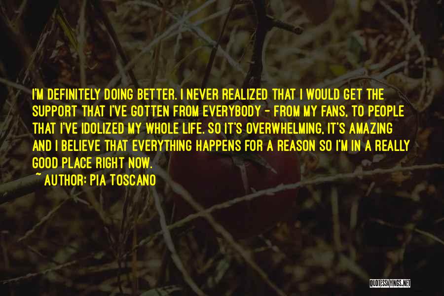 In A Better Place Now Quotes By Pia Toscano