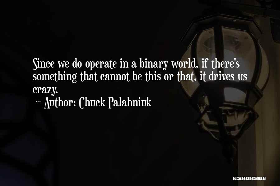 In A Crazy World Quotes By Chuck Palahniuk