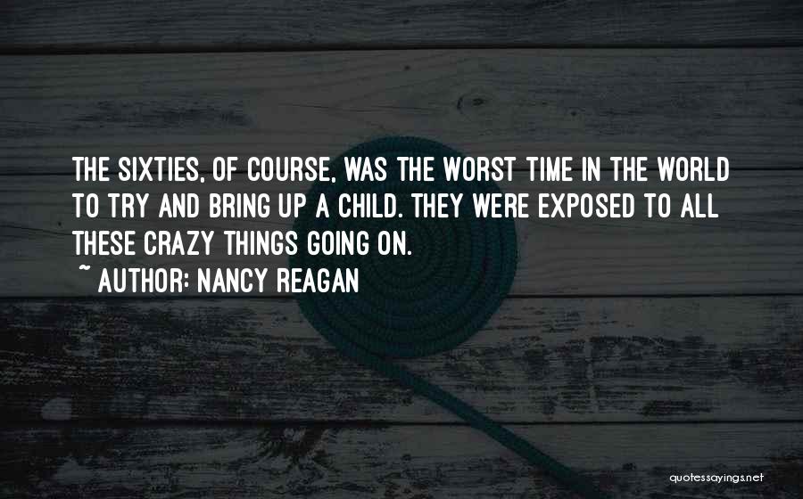 In A Crazy World Quotes By Nancy Reagan