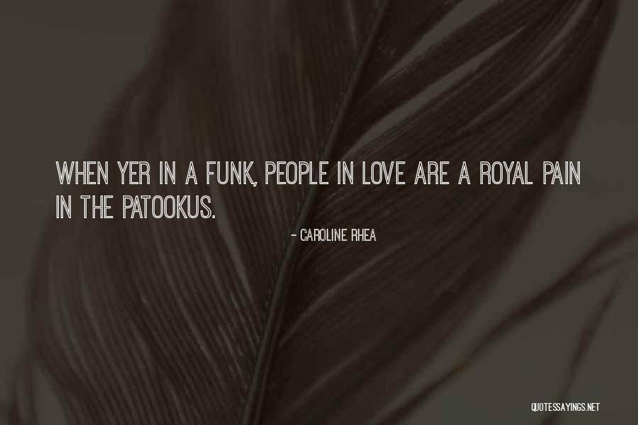 In A Funk Quotes By Caroline Rhea