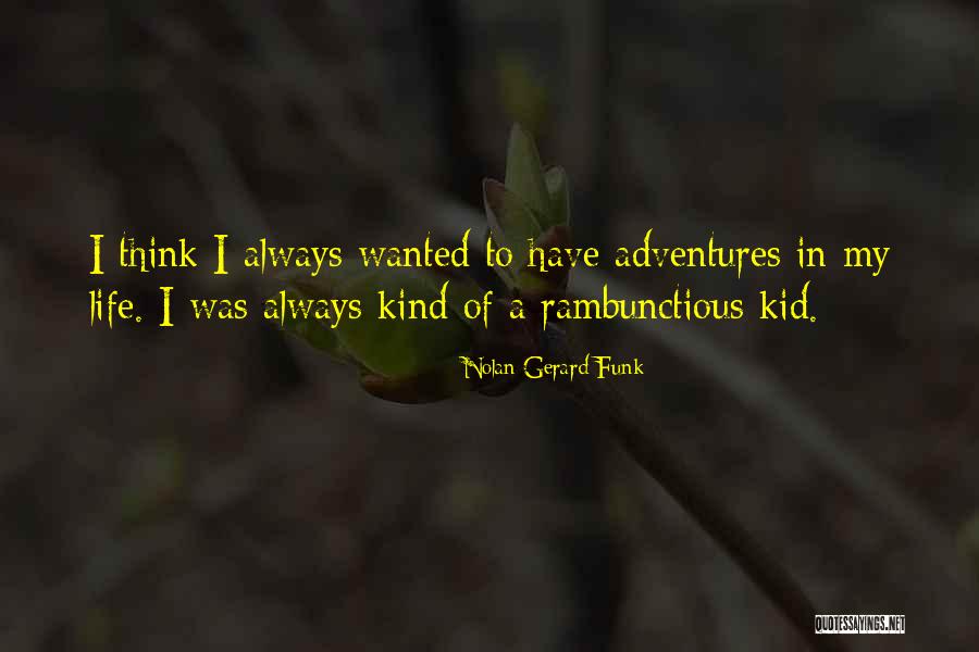 In A Funk Quotes By Nolan Gerard Funk In A Funk Quotes By Nolan Gerard Funk