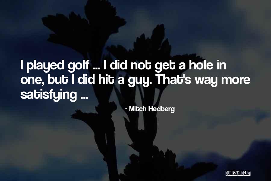 In A Hole Quotes By Mitch Hedberg In A Hole Quotes By Mitch Hedberg