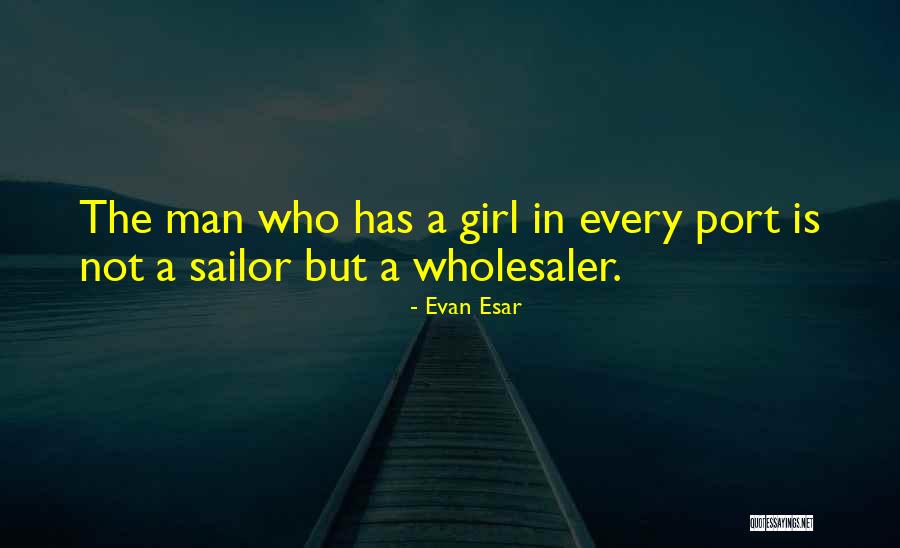 In A Man Is A Girl Quotes By Evan Esar In A Man Is A Girl Quotes By Evan Esar