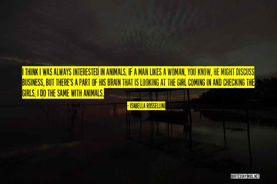 In A Man Is A Girl Quotes By Isabella Rossellini In A Man Is A Girl Quotes By Isabella Rossellini