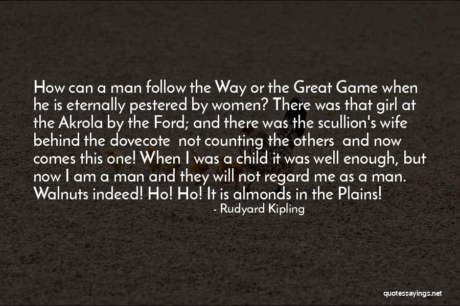 In A Man Is A Girl Quotes By Rudyard Kipling In A Man Is A Girl Quotes By Rudyard Kipling
