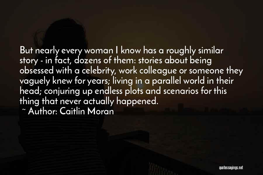 In A Parallel World Quotes By Caitlin Moran
