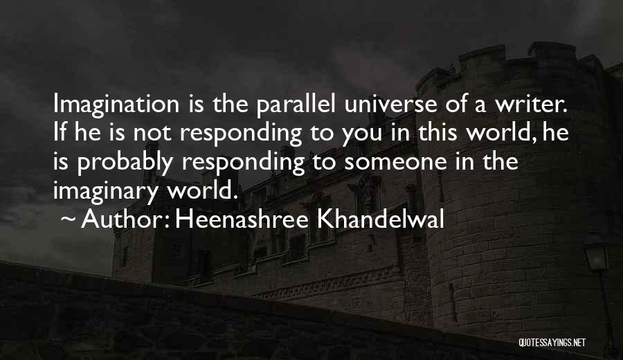 In A Parallel World Quotes By Heenashree Khandelwal