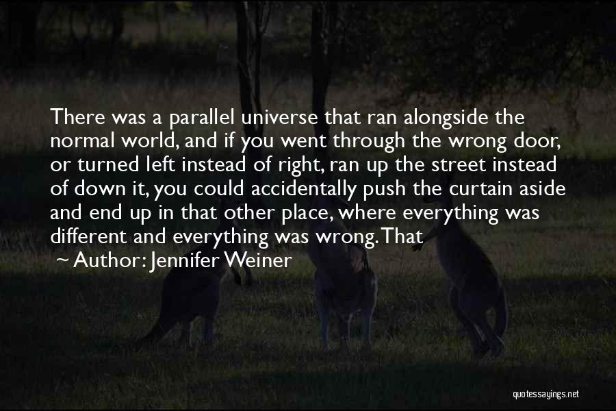 In A Parallel World Quotes By Jennifer Weiner